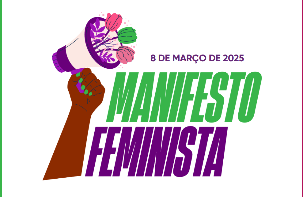 Manifesto Feminista 8 de março 2025: Mulheres em defesa da democracia, por trabalho digno, legalização do aborto, reparação e Bem Viver! Contra o fascismo e o racismo!